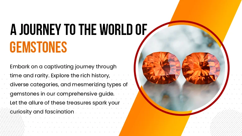 A Journey into Gemstones-Definition-History-Categories & Types