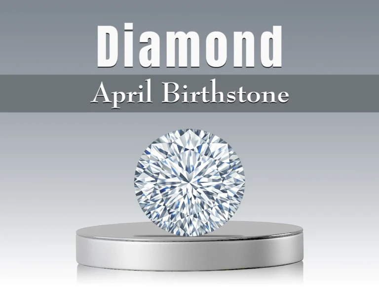 April Birthstone Diamond – Brilliant Crystal Symbol of Strength and Eternal Love